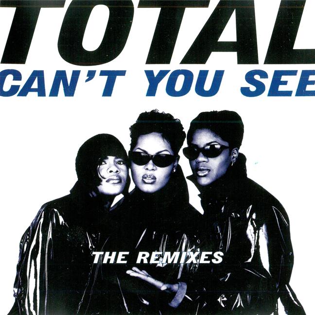 Tommy Boy Tuesday: Total - "Can't You See" Remix